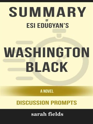 cover image of Washington Black--A Novel by Esi Edugyan (Discussion Prompts)